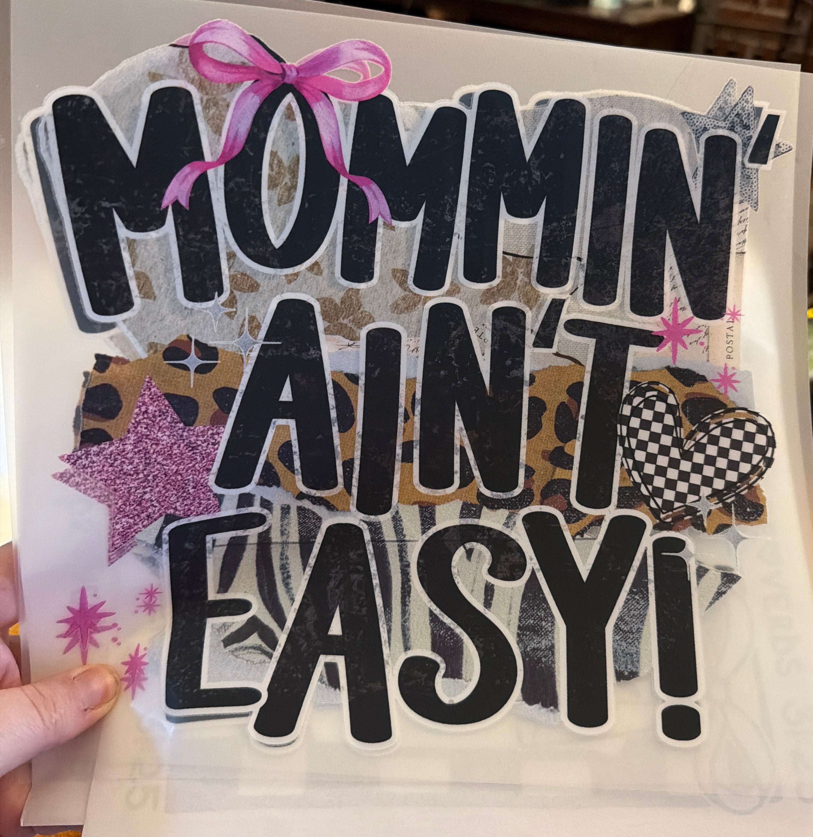 Mommin' Aint Easy Transfer