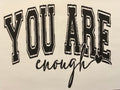 You Are Enough