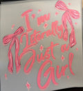 I’m Just a Girl Shirt Transfer