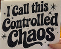 Controlled Chaos