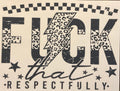 Fuck That Respectfully