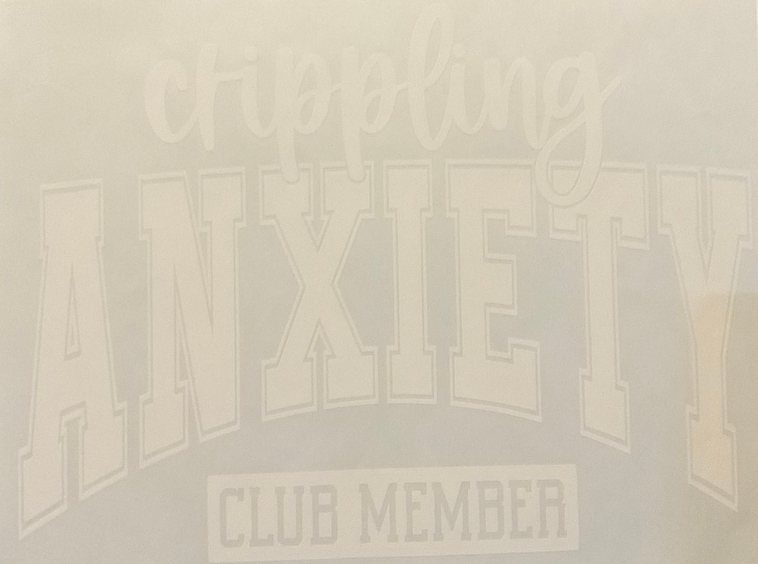 Crippling Anxiety Club Member