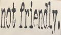 Not Friendly