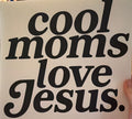 Cool moms love Jesus Transfer