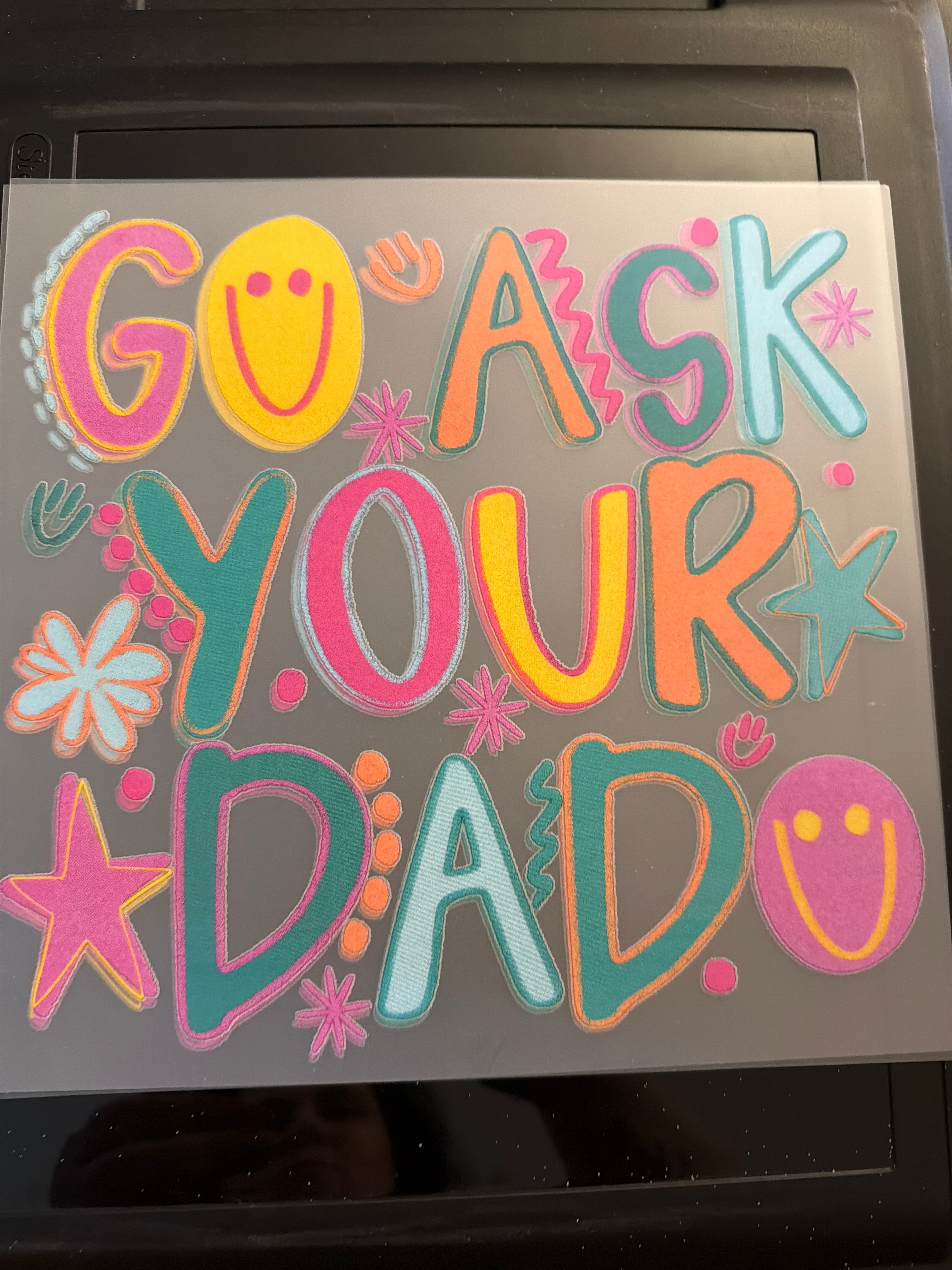 Ask your Dad Shirt Transfer