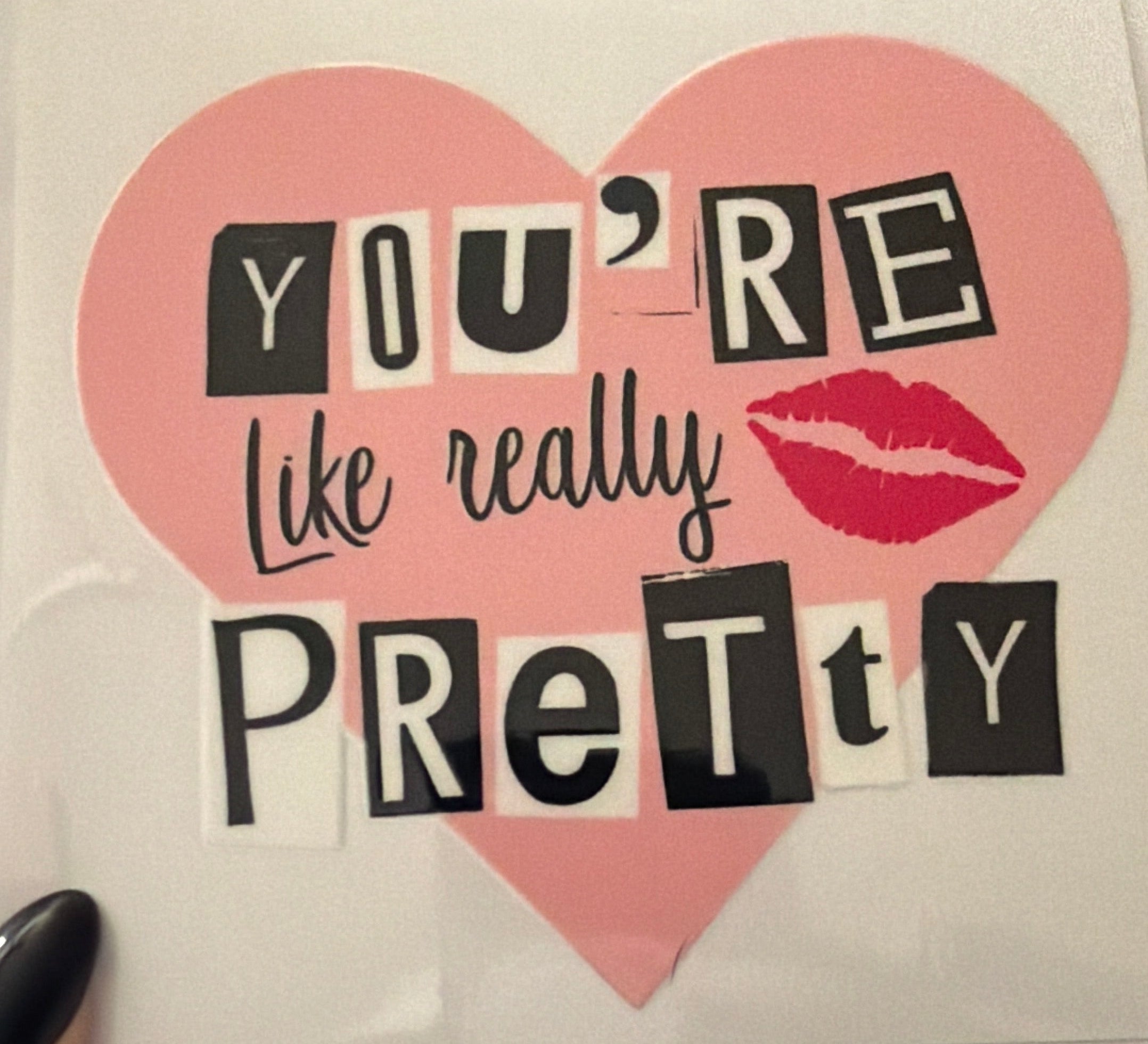 Cup Decal- You’re Like Really Pretty