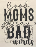 Good Moms Say Bad Words