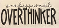 Professional Overthinker