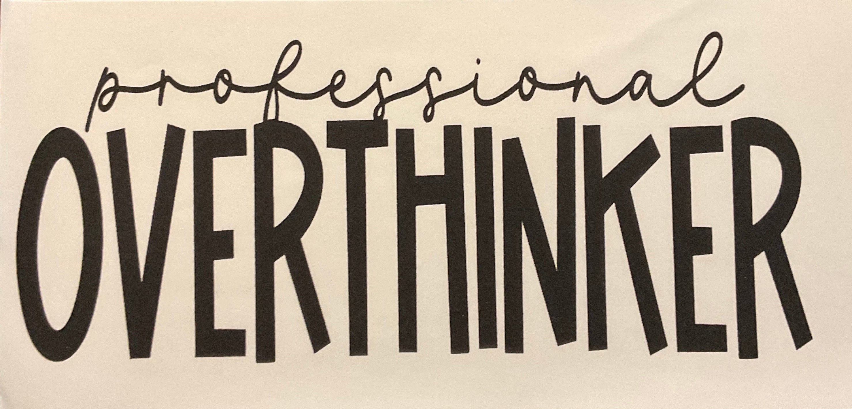 Professional Overthinker