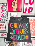 Go ask your dad!